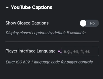 Custom iFrame for Elementor Plugin settings for YouTube captions. Features a toggle labeled “Show Closed Captions” set to No, and a text input for “Player Interface Language” with placeholder examples like en, fr, es. Includes description instructing users to enter ISO 639-1 language codes for customizing player control language. Enhances accessibility and localization options for embedded YouTube videos in Elementor.