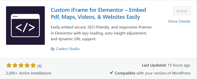 This image shows the WordPress plugin “Custom iFrame for Elementor – Embed Pdf, Maps, Videos, & Websites Easily” by Coderz Studio. It allows secure, SEO-friendly, and responsive iFrame embedding in Elementor with features like lazy loading, auto-height adjustment, and dynamic URL support. The plugin has a 5-star rating from 4 reviews, over 2,000 active installations, was last updated 19 hours ago, and is marked compatible with the current WordPress version.
